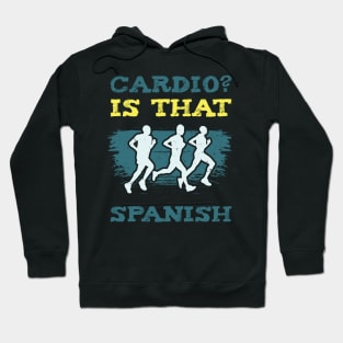 Cardio Is That Spanish l For Workout and Sport Enthusiasts Hoodie